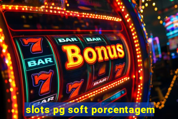 slots pg soft porcentagem